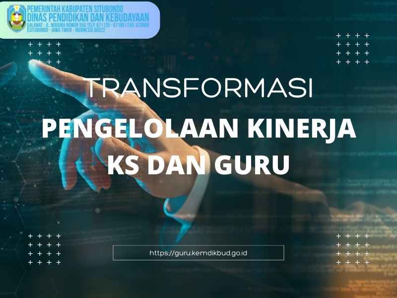 Transformasi Pengelolaan Kinerja Guru dan Kepala Sekolah