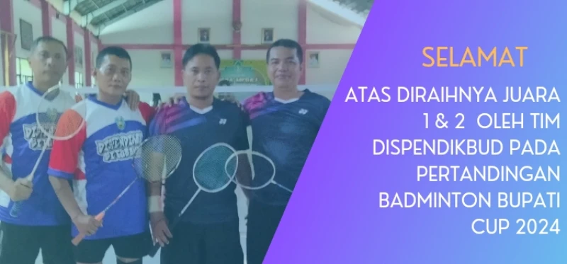 Selamat Atas Juara yang diraih Tim Badminton Dispendikbud